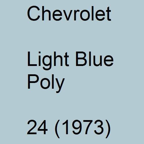 Chevrolet, Light Blue Poly, 24 (1973).